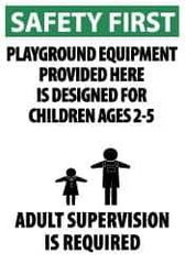 NMC - "Safety First - Playground Equipment Provided Here Is Designed for Children Ages 2-5 - Adult Supervision Is Required", 20" Long x 14" Wide, Aluminum Safety Sign - Rectangle, 0.04" Thick, Use for Accident Prevention - USA Tool & Supply
