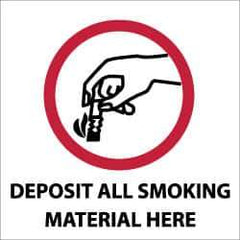 NMC - "Deposit All Smoking Material Here", 7" Long x 7" Wide, Rigid Plastic Safety Sign - Square, 0.05" Thick, Use for Smoking Regulations - USA Tool & Supply