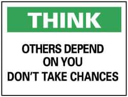 NMC - "Think - Others Depend on You - Don't Take Chances", 7" Long x 10" Wide, Rigid Plastic Safety Sign - Rectangle, 0.05" Thick, Use for Accident Prevention - USA Tool & Supply