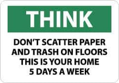 NMC - "Think - Don't Scatter Paper and Trash on Floors - This Is Your Home 5 Days a Week", 10" Long x 14" Wide, Pressure-Sensitive Vinyl Safety Sign - Rectangle, 0.004" Thick, Use for Accident Prevention - USA Tool & Supply