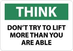 NMC - "Think - Don't Try to Lift More Than You Are Able", 7" Long x 10" Wide, Rigid Plastic Safety Sign - Rectangle, 0.05" Thick, Use for Accident Prevention - USA Tool & Supply