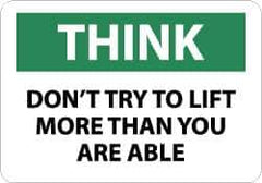 NMC - "Think - Don't Try to Lift More Than You Are Able", 7" Long x 10" Wide, Rigid Plastic Safety Sign - Rectangle, 0.05" Thick, Use for Accident Prevention - USA Tool & Supply