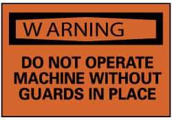 NMC - "Warning - Do Not Operate Machine without Guards in Place", 7" Long x 10" Wide, Rigid Plastic Safety Sign - Rectangle, 0.05" Thick, Use for Accident Prevention - USA Tool & Supply