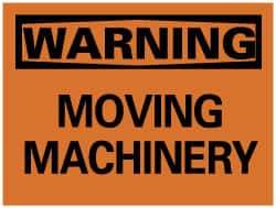 NMC - "Warning - Moving Machinery", 10" Long x 14" Wide, Rigid Plastic Safety Sign - Rectangle, 0.05" Thick, Use for Accident Prevention - USA Tool & Supply