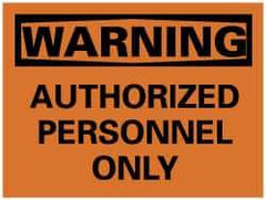 NMC - "Warning - Authorized Personnel Only", 7" Long x 10" Wide, Pressure-Sensitive Vinyl Safety Sign - Rectangle, 0.004" Thick, Use for Security & Admittance - USA Tool & Supply