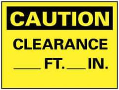 NMC - "Caution - Clearance ___ft -___in", 7" Long x 10" Wide, Rigid Plastic Safety Sign - Rectangle, 0.05" Thick, Use for Accident Prevention - USA Tool & Supply