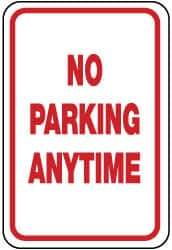 NMC - "No Parking Anytime", 12" Wide x 18" High, Aluminum No Parking & Tow Away Signs - 0.08" Thick, Red on White, Engineer Grade Reflectivity, Rectangle, Post Mount - USA Tool & Supply