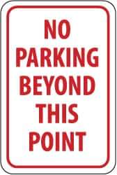 NMC - "No Parking Beyond This Point", 12" Wide x 18" High, Aluminum No Parking & Tow Away Signs - 0.08" Thick, Red on White, Engineer Grade Reflectivity, Rectangle, Post Mount - USA Tool & Supply