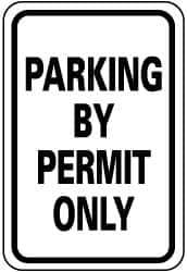 NMC - "Parking by Permit Only", 12" Wide x 18" High, Aluminum Parking Lot Traffic Signs - 0.063" Thick, Black on White, Rectangle, Post Mount - USA Tool & Supply