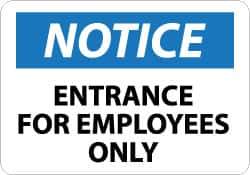 NMC - "Notice - Entrance for Employees Only", 7" Long x 10" Wide, Rigid Plastic Safety Sign - Rectangle, 0.05" Thick, Use for Security & Admittance - USA Tool & Supply