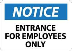 NMC - "Notice - Entrance for Employees Only", 10" Long x 14" Wide, Pressure-Sensitive Vinyl Safety Sign - Rectangle, 0.004" Thick, Use for Security & Admittance - USA Tool & Supply