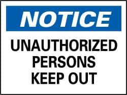 NMC - "Notice - Unauthorized Persons Keep Out", 7" Long x 10" Wide, Pressure-Sensitive Vinyl Safety Sign - Rectangle, 0.004" Thick, Use for Security & Admittance - USA Tool & Supply