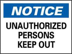NMC - "Notice - Unauthorized Persons Keep Out", 7" Long x 10" Wide, Pressure-Sensitive Vinyl Safety Sign - Rectangle, 0.004" Thick, Use for Security & Admittance - USA Tool & Supply