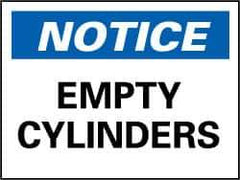 NMC - "Notice - Empty Cylinders", 7" Long x 10" Wide, Rigid Plastic Safety Sign - Rectangle, 0.05" Thick, Use for Accident Prevention - USA Tool & Supply