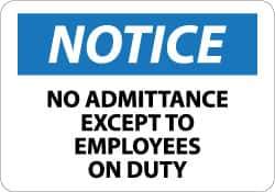 NMC - "Notice - No Admittance Except to Employees on Duty", 10" Long x 14" Wide, Rigid Plastic Safety Sign - Rectangle, 0.05" Thick, Use for Security & Admittance - USA Tool & Supply