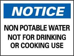 NMC - "Notice - Non-Potable Water - Not for Drinking or Cooking Use", 7" Long x 10" Wide, Rigid Plastic Safety Sign - Rectangle, 0.05" Thick, Use for Security & Admittance - USA Tool & Supply