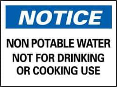 NMC - "Notice - Non-Potable Water - Not for Drinking or Cooking Use", 7" Long x 10" Wide, Rigid Plastic Safety Sign - Rectangle, 0.05" Thick, Use for Security & Admittance - USA Tool & Supply