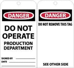 NMC - 3" High x 6" Long, DANGER - DO NOT OPERATE-PRODUCTION DEPARTMENT, English Safety & Facility Accident Prevention Tag - Tag Header: Danger, 2 Sides, Black, Red & White Unrippable Vinyl - USA Tool & Supply