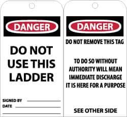 NMC - 3" High x 6" Long, DANGER - DO NOT USE THIS LADDER, English Safety & Facility Accident Prevention Tag - Tag Header: Danger, 2 Sides, Black, Red & White Unrippable Vinyl - USA Tool & Supply