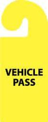 NMC - 8-1/4 Inch High x 3-1/4 Inch Wide, VEHICLE PASS Parking/Vehicle Hang Tag - 1 Side, Plastic, Yellow, English - USA Tool & Supply
