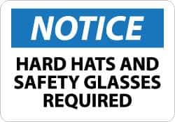 NMC - "Notice - Hard Hats and Safety Glasses Required", 7" Long x 10" Wide, Rigid Plastic Safety Sign - Rectangle, 0.05" Thick, Use for Accident Prevention - USA Tool & Supply