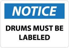 NMC - "Notice - Drums Must Be Labeled", 7" Long x 10" Wide, Pressure-Sensitive Vinyl Safety Sign - Rectangle, 0.004" Thick, Use for Workplace/Safety - USA Tool & Supply