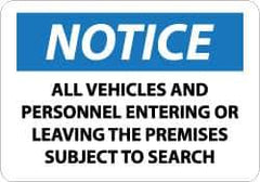 NMC - "Notice - All Vehicles and Personnel Entering or Leaving the Premises Subject to Search", 7" Long x 10" Wide, Pressure-Sensitive Vinyl Safety Sign - Rectangle, 0.004" Thick, Use for Security & Admittance - USA Tool & Supply