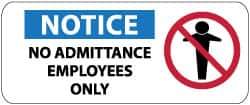NMC - "Notice - No Admittance - Employees Only", 7" Long x 17" Wide, Rigid Plastic Safety Sign - Rectangle, 0.05" Thick, Use for Security & Admittance - USA Tool & Supply