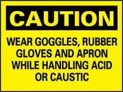 NMC - "Caution - Wear Goggles, Rubber Gloves and Apron While Handling Acid or Caustic", 7" Long x 10" Wide, Pressure-Sensitive Vinyl Safety Sign - Rectangle, 0.004" Thick, Use for Accident Prevention - USA Tool & Supply
