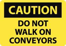 NMC - "Caution - Do Not Walk on Conveyors", 10" Long x 14" Wide, Pressure-Sensitive Vinyl Safety Sign - Rectangle, 0.004" Thick, Use for Accident Prevention - USA Tool & Supply