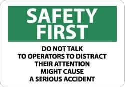 NMC - "Safety First - Do Not Talk to Operators - To Distract Their Attention Might Cause a Serious Accident", 10" Long x 14" Wide, Pressure-Sensitive Vinyl Safety Sign - Rectangle, 0.004" Thick, Use for Accident Prevention - USA Tool & Supply