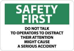 NMC - "Safety First - Do Not Talk to Operators - To Distract Their Attention Might Cause a Serious Accident", 10" Long x 14" Wide, Pressure-Sensitive Vinyl Safety Sign - Rectangle, 0.004" Thick, Use for Accident Prevention - USA Tool & Supply