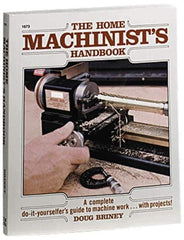 McGraw-Hill - The Home Machinist's Handbook Publication - by Doug Briney, 1984 - USA Tool & Supply