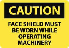 NMC - "Caution - Face Shield Must Be Worn While Operating Machinery", 10" Long x 14" Wide, Rigid Plastic Safety Sign - Rectangle, 0.05" Thick, Use for Accident Prevention - USA Tool & Supply