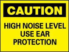 NMC - "Caution - High Noise Level - Use Ear Protection", 7" Long x 10" Wide, Rigid Plastic Safety Sign - Rectangle, 0.05" Thick, Use for Accident Prevention - USA Tool & Supply