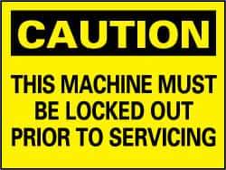 NMC - "Caution - This Machine Must Be Locked Out Prior to Servicing", 7" Long x 10" Wide, Pressure-Sensitive Vinyl Safety Sign - Rectangle, 0.004" Thick, Use for Accident Prevention - USA Tool & Supply