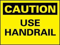 NMC - "Caution - Use Handrail", 7" Long x 10" Wide, Pressure-Sensitive Vinyl Safety Sign - Rectangle, 0.004" Thick, Use for Accident Prevention - USA Tool & Supply