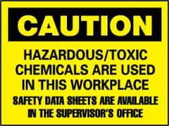 NMC - "Caution - Hazardous/Toxic Chemicals Are Used in This Workplace - Safety Data Sheets Are Available in the Supervisor's Office", 7" Long x 10" Wide, Pressure-Sensitive Vinyl Safety Sign - Rectangle, 0.004" Thick, Use for Hazardous Materials - USA Tool & Supply