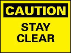 NMC - "Caution - Stay Clear", 7" Long x 10" Wide, Pressure-Sensitive Vinyl Safety Sign - Rectangle, 0.004" Thick, Use for Accident Prevention - USA Tool & Supply