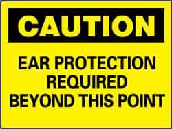 NMC - "Caution - Ear Protection Required Beyond This Point", 7" Long x 10" Wide, Rigid Plastic Safety Sign - Rectangle, 0.05" Thick, Use for Accident Prevention - USA Tool & Supply
