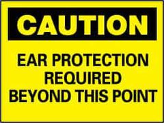 NMC - "Caution - Ear Protection Required Beyond This Point", 7" Long x 10" Wide, Rigid Plastic Safety Sign - Rectangle, 0.05" Thick, Use for Accident Prevention - USA Tool & Supply