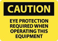 NMC - "Caution - Eye Protection Required When Operating This Equipment", 7" Long x 10" Wide, Rigid Plastic Safety Sign - Rectangle, 0.05" Thick, Use for Accident Prevention - USA Tool & Supply