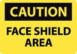NMC - "Caution - Face Shield Area", 7" Long x 10" Wide, Rigid Plastic Safety Sign - Rectangle, 0.05" Thick, Use for Accident Prevention - USA Tool & Supply
