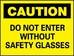 NMC - "Caution - Do Not Enter without Safety Glasses", 7" Long x 10" Wide, Rigid Plastic Safety Sign - Rectangle, 0.05" Thick, Use for Accident Prevention - USA Tool & Supply