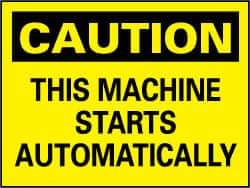 NMC - "Caution - This Machine Starts Automatically", 7" Long x 10" Wide, Rigid Plastic Safety Sign - Rectangle, 0.05" Thick, Use for Accident Prevention - USA Tool & Supply