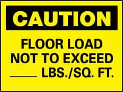 NMC - "Caution - Floor Load Not to Exceed _____ lbs/Sq. Ft", 7" Long x 10" Wide, Rigid Plastic Safety Sign - Rectangle, 0.05" Thick, Use for Accident Prevention - USA Tool & Supply