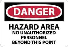 NMC - "Danger - Hazard Area - No Unauthorized Personnel Beyond This Point", 10" Long x 14" Wide, Pressure-Sensitive Vinyl Safety Sign - Rectangle, 0.004" Thick, Use for Security & Admittance - USA Tool & Supply