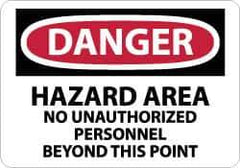 NMC - "Danger - Hazard Area - No Unauthorized Personnel Beyond This Point", 7" Long x 10" Wide, Rigid Plastic Safety Sign - Rectangle, 0.05" Thick, Use for Security & Admittance - USA Tool & Supply