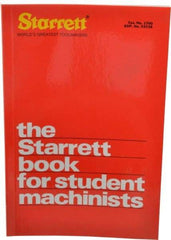 Starrett - The Starrett Book for Student Machinists Publication, 17th Edition - by Edward G. Hoffman, Starrett - USA Tool & Supply