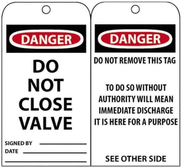 NMC - 3" High x 6" Long, DANGER - DO NOT CLOSE VALVE, English Safety & Facility Accident Prevention Tag - Tag Header: Danger, 2 Sides, Black, Red & White Unrippable Vinyl - USA Tool & Supply